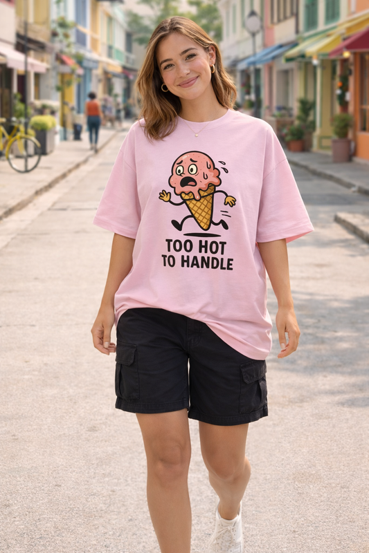 Too Hot To Handle T-Shirt