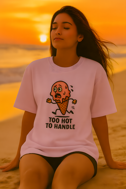 Too Hot To Handle T-Shirt